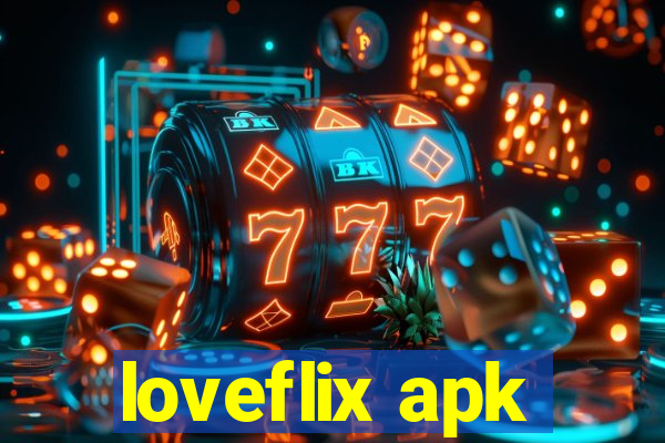 loveflix apk